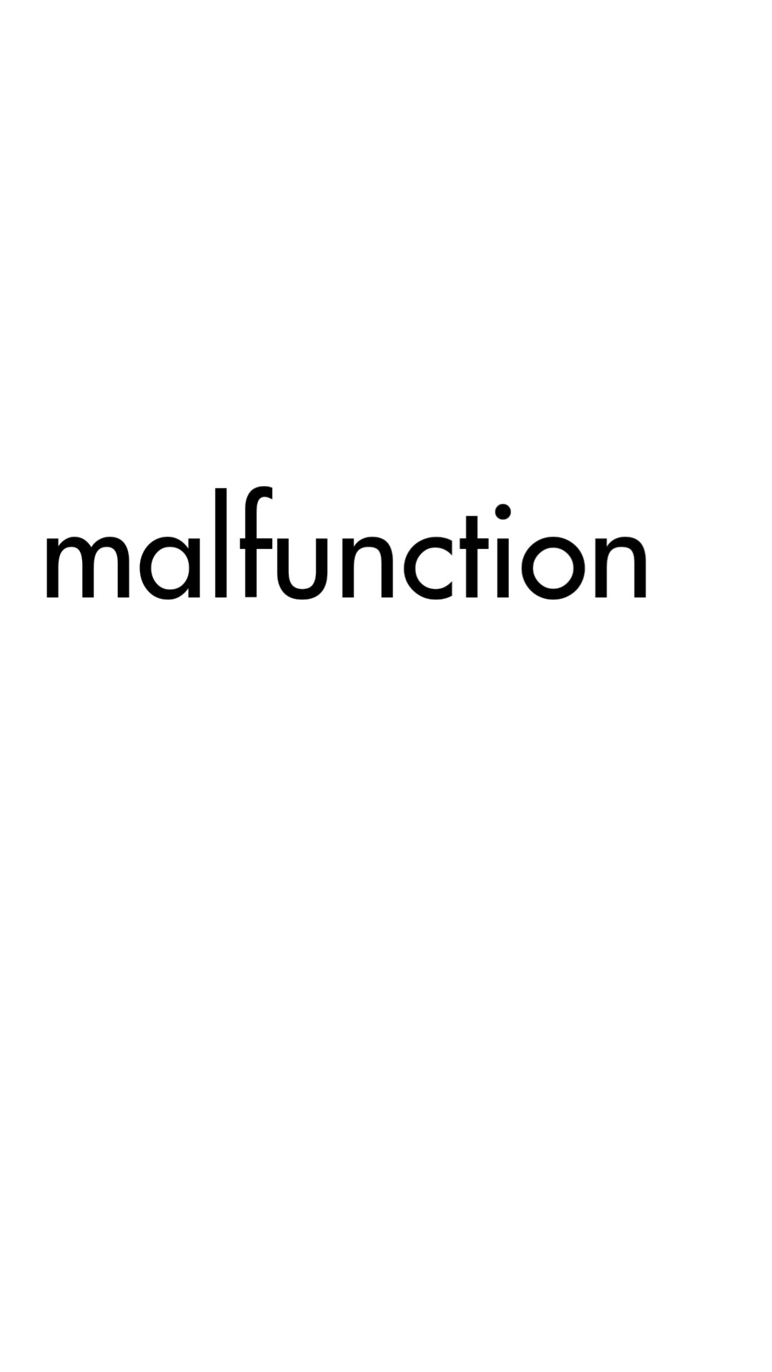 malfunction