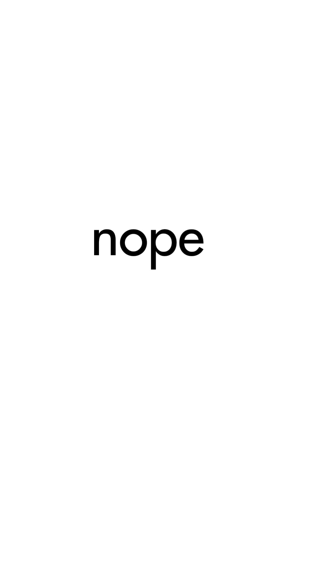not for me